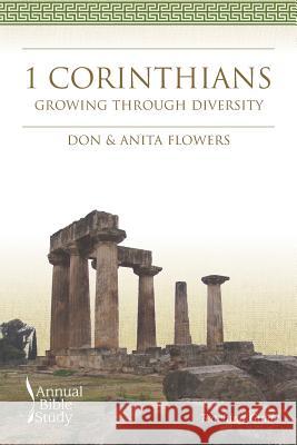 1 Corinthians Annual Bible Study (Teaching Guide): Growing Through Diversity Don Flowers Anita Flowers 9781573127011