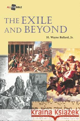 The Exile and Beyond Harold Wayne Ballard H. Wayne Ballar 9781573127592