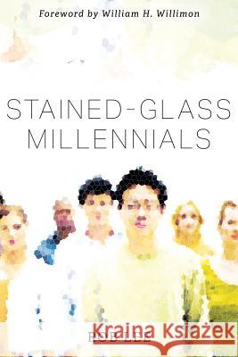 Stained-Glass Millennials Rob Lee 9781573129268 Smyth & Helwys Publishing, Incorporated