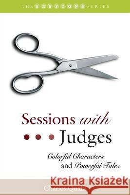 Sessions with Judges: Colorful Characters and Powerful Tales Charles Qualls 9781573129565 Smyth & Helwys Publishing, Incorporated