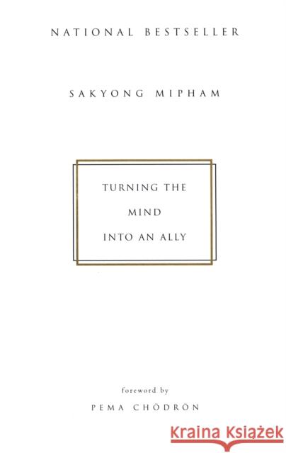 Turning the Mind Into an Ally Mipham, Sakyong 9781573223454 Riverhead Books