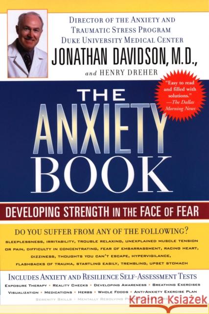 The Anxiety Book: Developing Strength in the Face of Fear Jonathan Davidson Henry Dreher 9781573223768 Riverhead Books