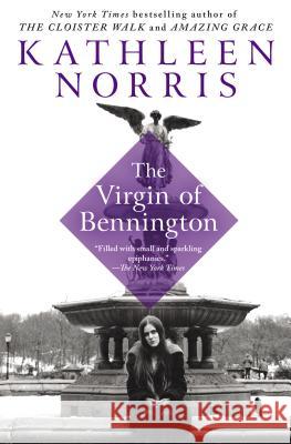 The Virgin of Bennington Kathleen Norris 9781573229135 Riverhead Books