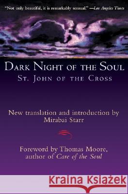 Dark Night of the Soul St John of the Cross                     Mirabai Starr Thomas Moore 9781573229746
