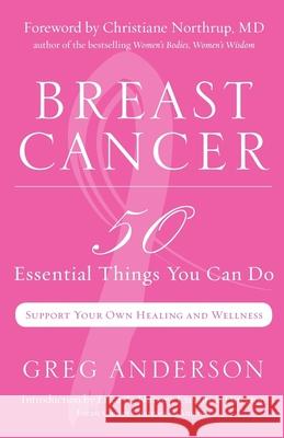 Breast Cancer: 50 Essential Things to Do (Breast Cancer Gift for Women, for Readers of Dear Friend) Anderson, Greg 9781573245364