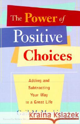 Power of Positive Choices: Adding and Subtracting Your Way to a Great Life (Self-Care Gift to Improve Mental Health and Reduce Stress) McMeekin, Gail 9781573245739