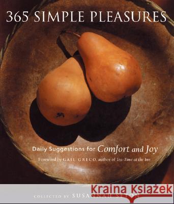 365 Simple Pleasures Susannah Seton Gail Greco 9781573247085 Conari Press
