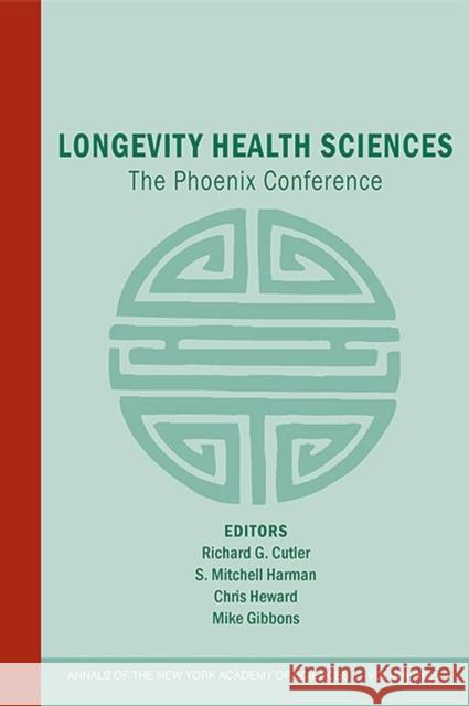 Longevity Health Sciences: The Phoenix Conference, Volume 1055 Cutler, Richard G. 9781573315623