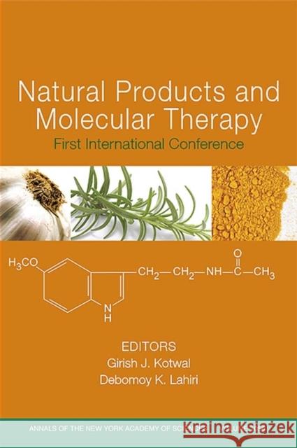 Natural Products and Molecular Therapy: First International Conference, Volume 1056 Kotwal, Girish J. 9781573315951 John Wiley & Sons