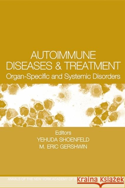 Autoimmune Diseases and Treatment: Organ-Specific and Systemic Disorders, Volume 1051 Shoenfeld, Yehuda 9781573316132 Wiley-Blackwell