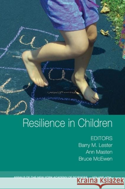 Resilience in Children, Volume 1094 Lester                                   Barry M. Lester Ann Masten 9781573316439