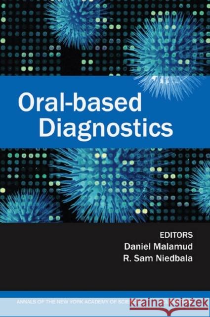 Oral-Based Diagnostics, Volume 1098 Daniel Malamud R. Sam Niedbala 9781573316613 Blackwell Publishers