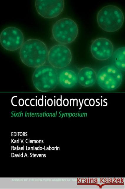 Coccidioidomycosis: Sixth International Symposium, Volume 1111 Clemons, Karl V. 9781573316880 Blackwell Publishers