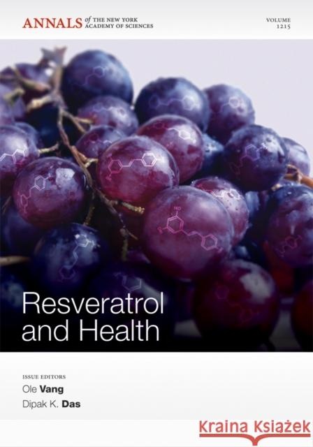 Resveratrol and Health, Volume 1215 Dipak K. Das Ole Vang 9781573318143 Wiley-Blackwell