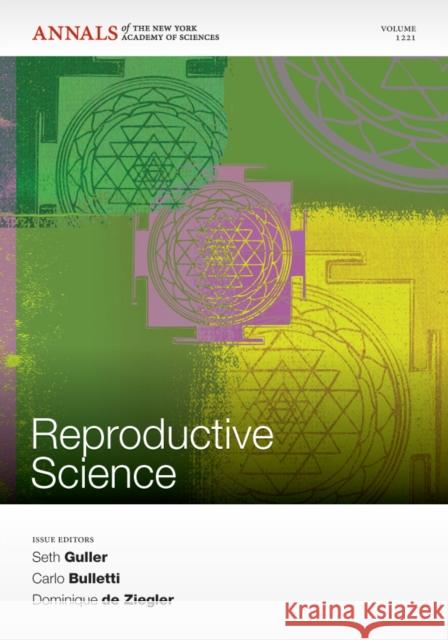 Reproductive Science, Volume 1221 Carlo Bulletti Seth Guller Dominique D 9781573318235 Wiley-Blackwell