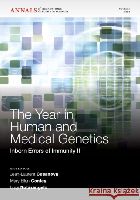 The Year in Human and Medical Genetics: Inborn Errors of Immunity II, Volume 1242 Casanova, Jean-Laurent 9781573318518