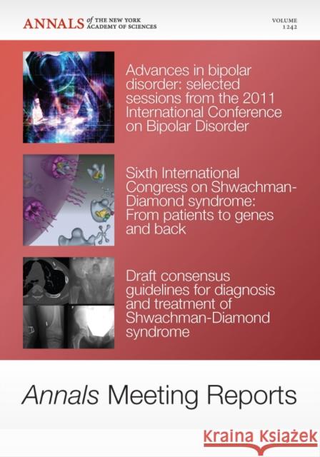 Annals Meeting Reports - Research Advances in Bipolar Disorder and Shwachman-Diamond Syndrome, Volume 1242 Editorial Staff of Annals of the New Yor  9781573318556 0