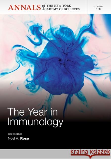 The Year in Immunology: Immunoregulatory Mechanisms, Volume 1247 Rose, Noel R. 9781573318648 Wiley-Blackwell