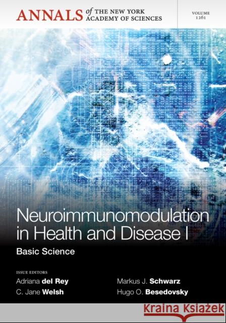 Neuroimunomodulation in Health and Disease I: Basic Science, Volume 1261 Del Rey, Adriana 9781573318686 Wiley-Blackwell