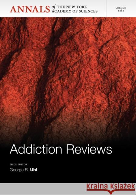 Addiction Reviews, Volume 1282 George R. Uhl 9781573318853 Wiley-Blackwell