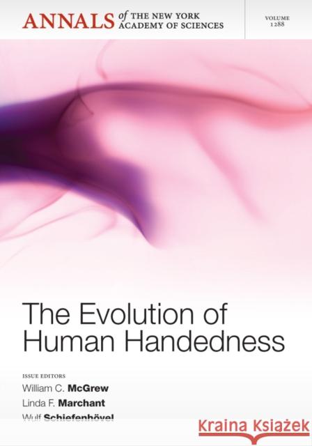 The Evolution of Human Handedness, Volume 1288 McCrew, William C.; Schiefenhovel, Wulf W S.; Merchant, Linda F. 9781573319027 John Wiley & Sons