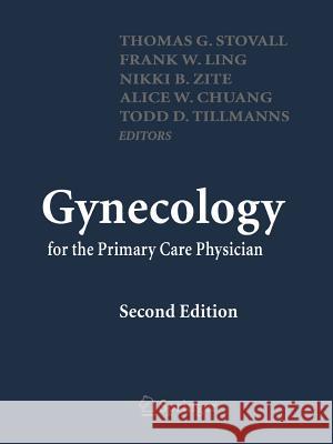 Gynecology for the Primary Care Physician Frank Ling B. Zite Nikki Alice W. Chuang 9781573409995 Not Avail