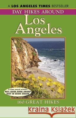 Day Hikes Around Los Angeles, 6th: 160 Great Hikes Robert Stone 9781573420716 Day Hike Books