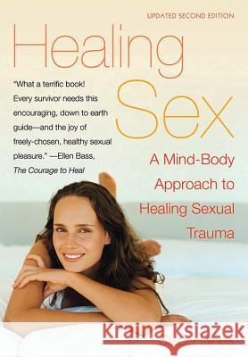 Healing Sex: A Mind-Body Approach to Healing Sexual Trauma Staci Haines 9781573442930 0