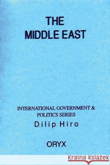 The Middle East Dilip Hiro 9781573560047 Oryx Press