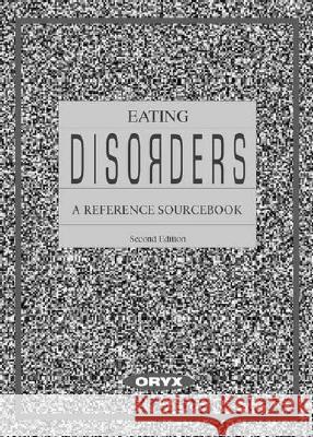 Eating Disorders: A Reference Sourcebook Raymond Lemberg Leigh Cohn 9781573561563 Oryx Press