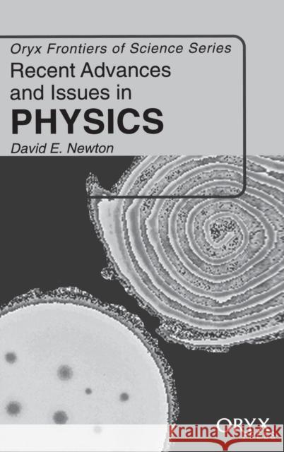 Recent Advances and Issues in Physics Newton                                   David E. Newton 9781573561716 Oryx Press