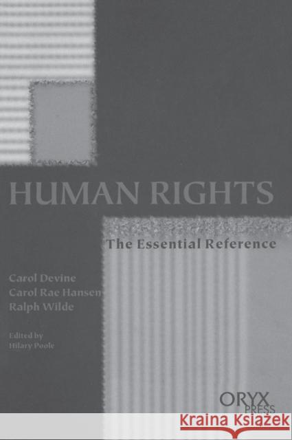 Human Rights: The Essential Reference Devine, Carol 9781573562058