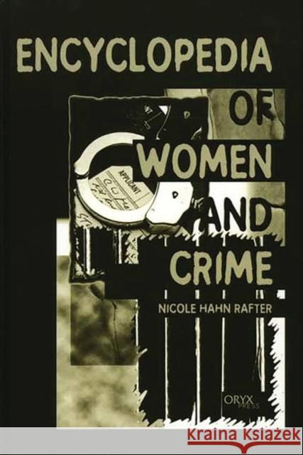 Encyclopedia of Women and Crime Nicole Hahn Rafter 9781573562140 Oryx Press