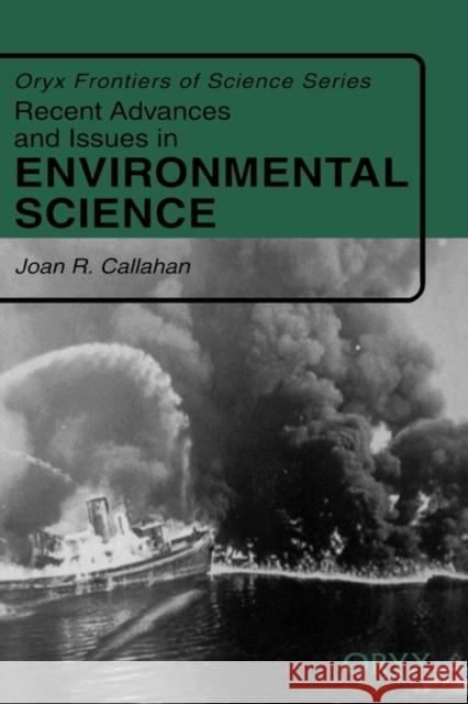 Recent Advances and Issues in Environmental Science Joan R. Callahan 9781573562447