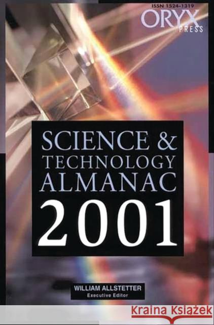 Science and Technology Almanac: 2001 Edition (2001) Allstetter, William 9781573563277 Oryx Press