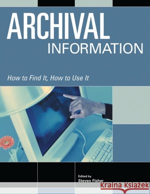 Archival Information Steven Fisher 9781573563895 Greenwood Press