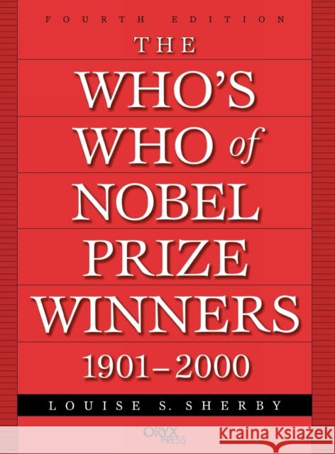 The Who's Who of Nobel Prize Winners, 1901-2000 Sherby, Louise S. 9781573564144 0