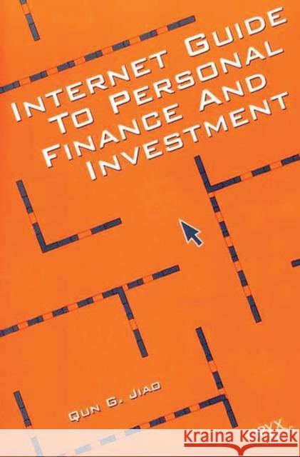 Internet Guide to Personal Finance and Investment Qun G. Jiao 9781573564700 Oryx Press