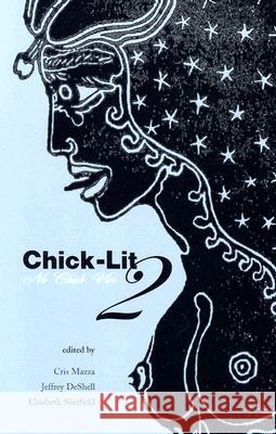 Chick Lit 2: No Chick Vics Cris Mazza Jeffrey D Elisabeth Sheffield 9781573660204