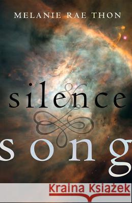 Silence & Song Thon, Melanie Rae 9781573660532