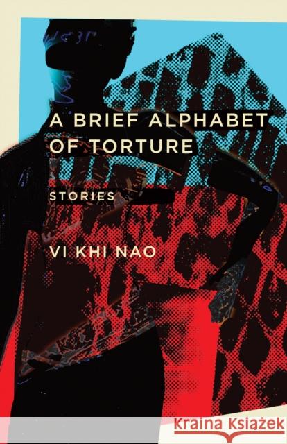 A Brief Alphabet of Torture: Stories VI Khi Nao 9781573660617 F2c