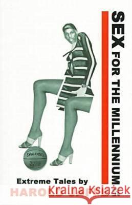 Sex for the Millennium Harold Jaffe 9781573660785