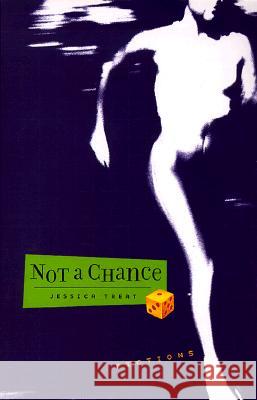 Not a Chance Jessica Treat 9781573660891