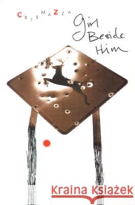 Girl Beside Him Cris Mazza 9781573660921