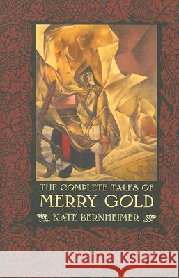 The Complete Tales of Merry Gold Kate Bernheimer 9781573661317