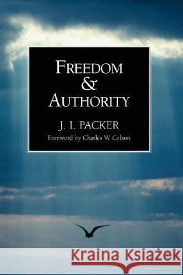 Freedom and Authority J. I. Packer 9781573830355 Regent College Publishing