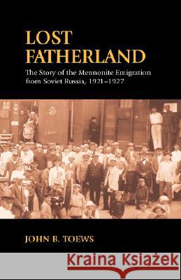 Lost Fatherland John B. Toews 9781573830416 Regent College Publishing