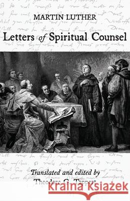 Luther: Letters of Spiritual Counsel Luther, Martin 9781573830928