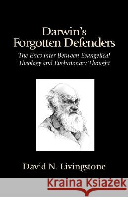 Darwin's Forgotton Defenders D. Livingstone 9781573830935 Regent College Publishing,US