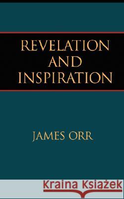 Revelation and Inspiration James Orr 9781573832212 Regent College Publishing